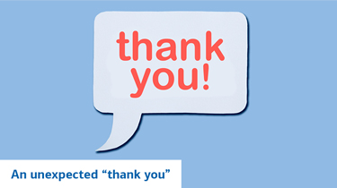 A speech bubble with the words “thank you!” and text that reads “An unexpected ‘thank you’.”